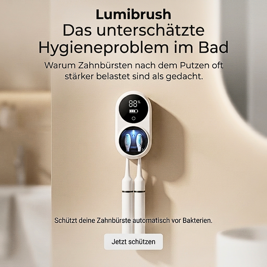 LumiBrush - Mehr Hygiene für deine Zahnbürste